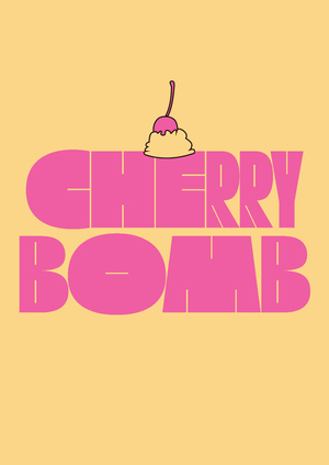CHERRY BOMB 