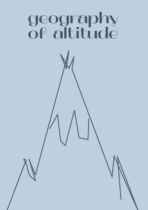 GEOGRAPHY OF ALTITUDE/ identity of exhibition 