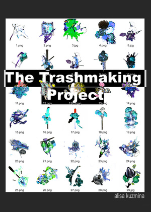 The Trashmaking Project