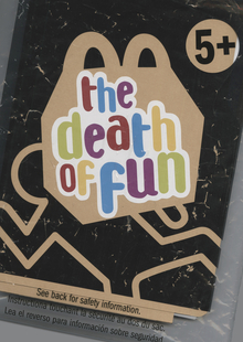 The Death of Fun The Death of Fun
