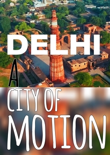 Delhi «A&nbsp;City of&nbsp;motion»