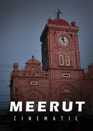 Visions of Meerut: Cinematic Impressions