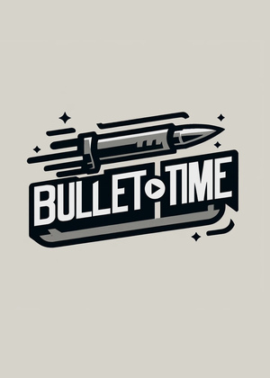 BULLET TIME