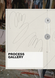 PROCESS GALLERY PROCESS GALLERY