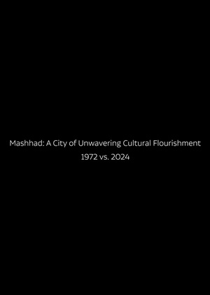Mashhad: A City of Unwavering Cultural Flourishment