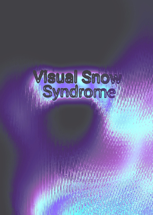 Visual Snow Syndrome