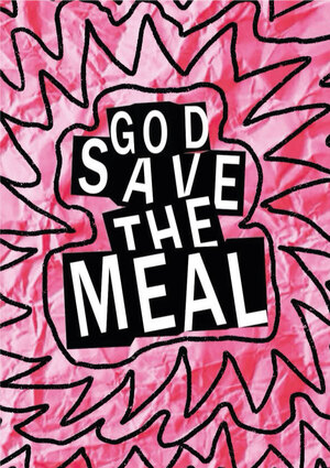 GOD SAVE THE MEAL 