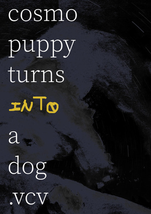 cosmo puppy turns into a dog.vcv