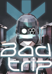 Bad Trip Bad Trip