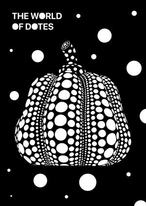 КУСАМА / THE WORLD OF DOTS